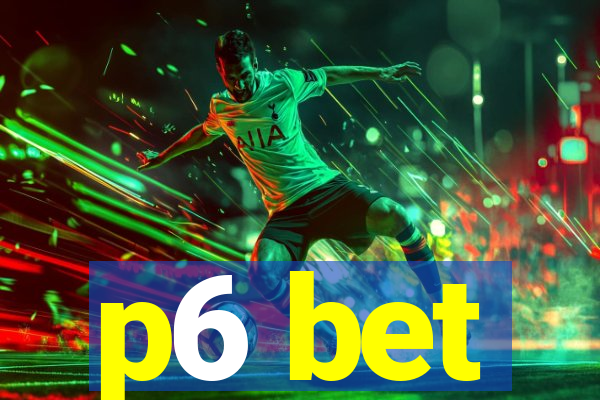 p6 bet
